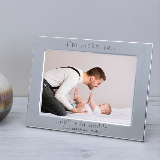 Personalised I’m Lucky To Call You Daddy Silver Plated Photo Frame - PCS Gifts