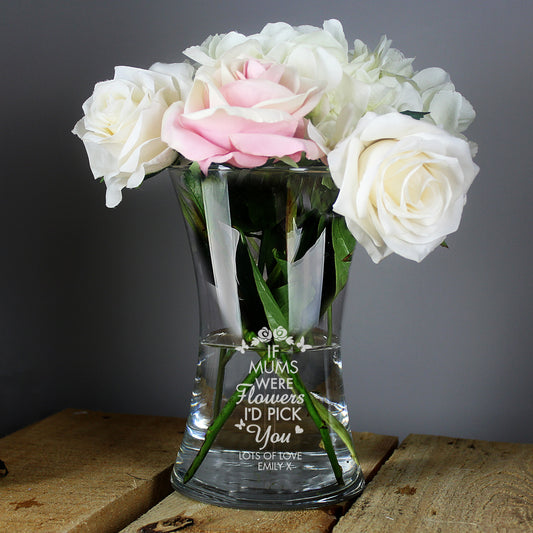 Personalised If Mum Were Flowers I'd Pick You Glass Vase