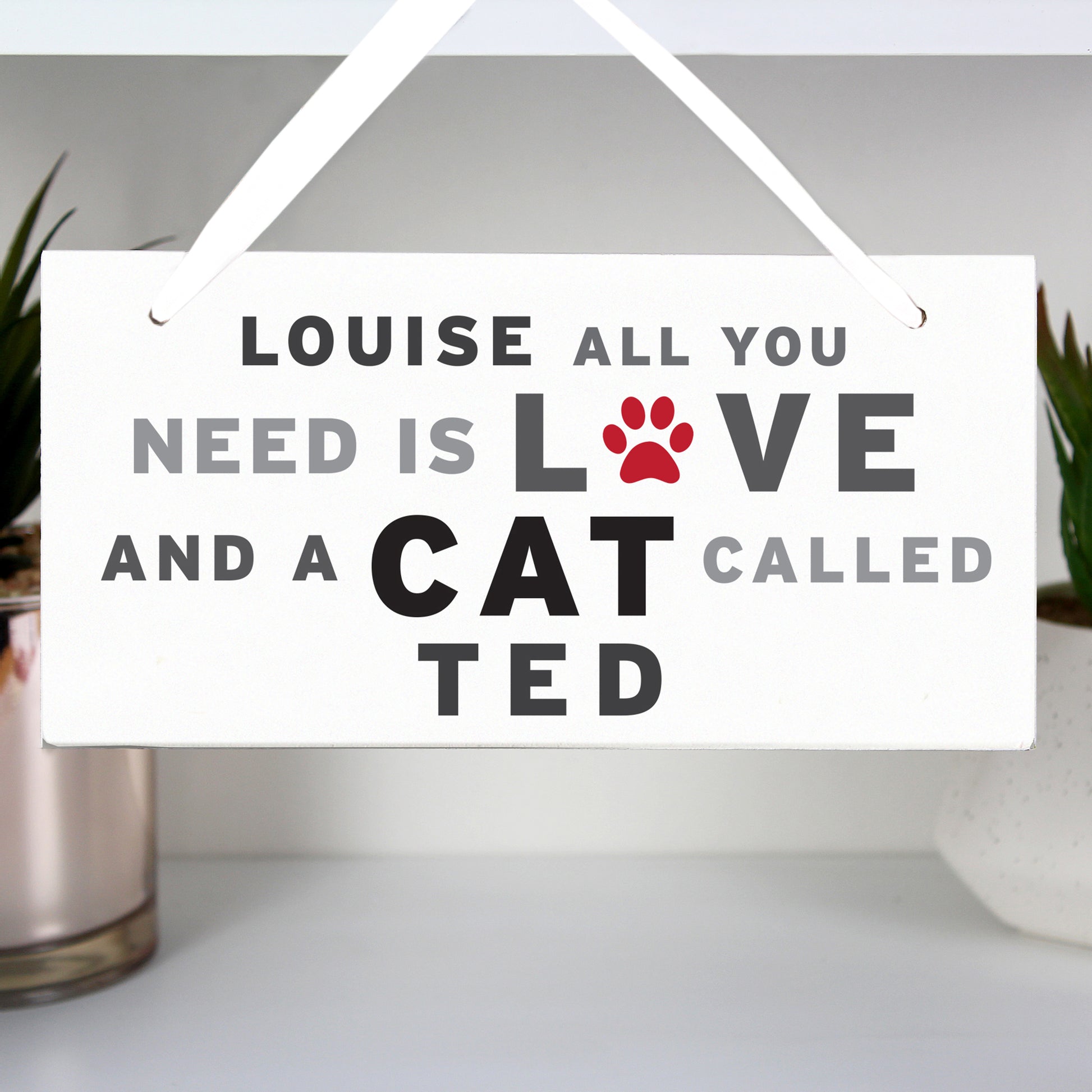 Personalised All You Need Is Love & A Cat Wooden Sign
