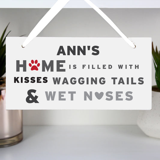 Personalised Home Is Filled With Kisses Wagging Tails Dog Sign
