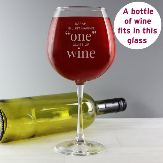 Personalised 'Is Just Having One Glass' Giant Wine Glass