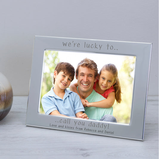 Personalised We’re Lucky To Call You Daddy Silver Plated Photo Frame