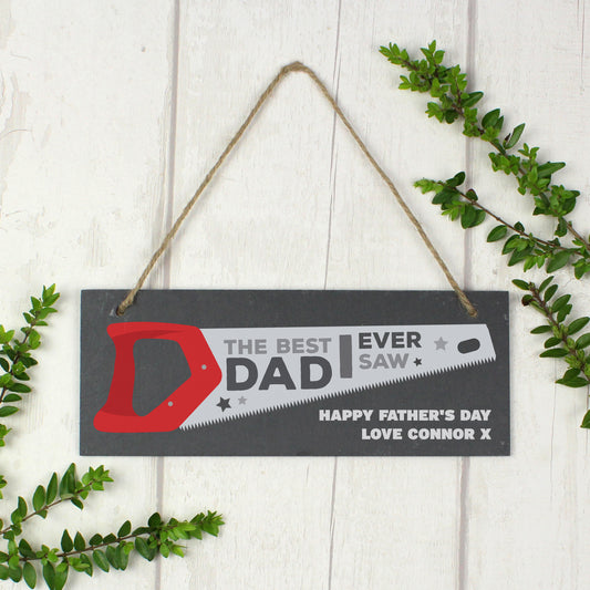 Personalised The Best Dad Ever Saw Printed Hanging Slate Sign 