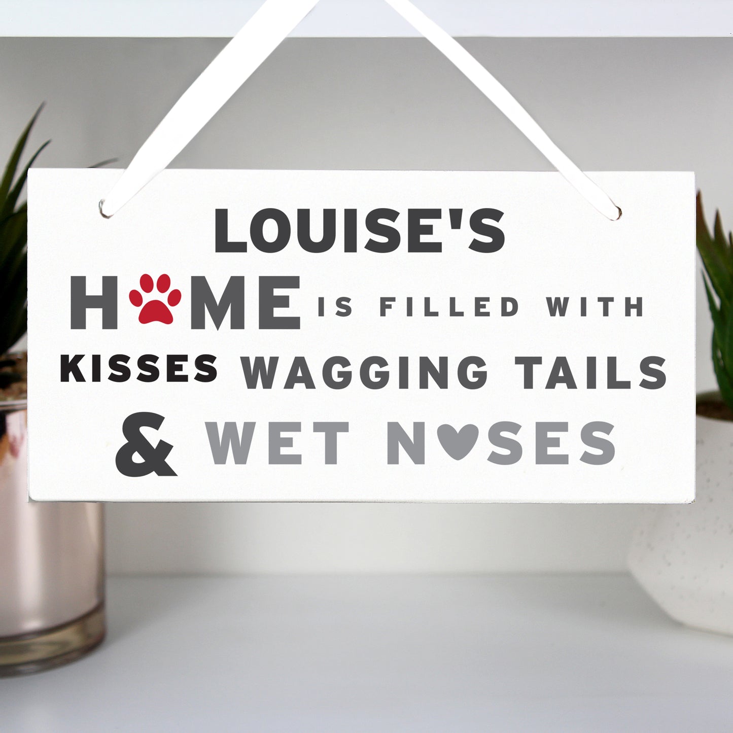 Personalised Home Is Filled With Kisses Wagging Tails Dog Sign