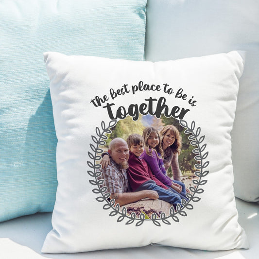 The Best Place To Be Is Together Upload Photo Cushion