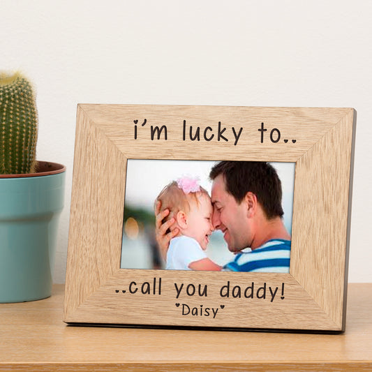 Personalised I’m Lucky To Call You Daddy Photo Frame